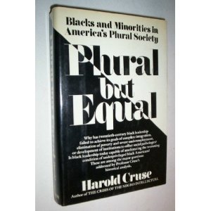 cover image Plural But Equal: A Critical Study of Blacks and Minorities and America's Plural Society
