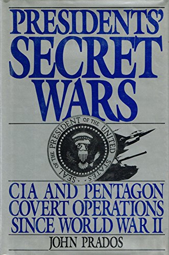 cover image Presidents' Secret Wars: CIA and Pentagon Covert Operations Since World War II