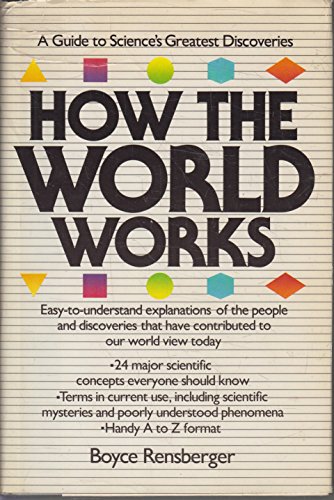 cover image How the World Works: A Guide to Science's Greatest Discoveries