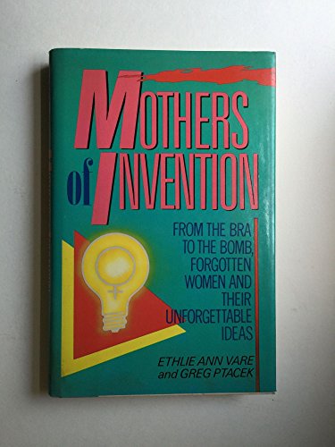 cover image Mothers of Invention: From the Bra to the Bomb: Forgotten Women and Their Unforgettable Ideas