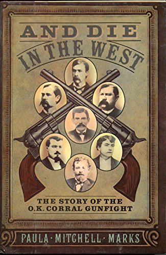 cover image And Die in the West: The Story of the O.K. Corral Gunfight