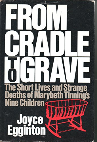cover image From Cradle to Grave: The Short Lives and Strange Deaths of Marybeth Tinning's Nine Children