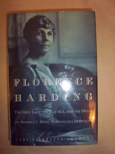 cover image Florence Harding: The First Lady, the Jazz Age, and the Death of America's Most Scandalous President