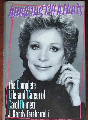 cover image Laughing Till It Hurts: The Complete Life and Career of Carol Burnett