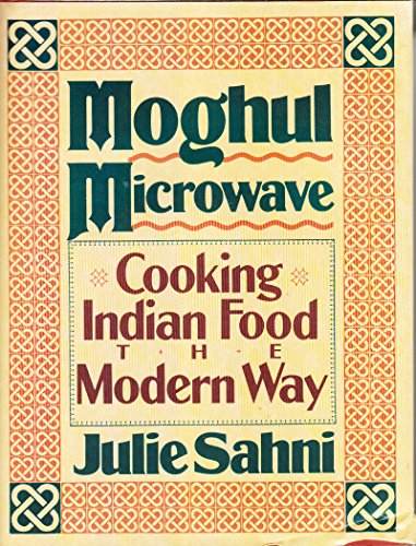 cover image Moghul Microwave: Cooking Indian Food the Modern Way