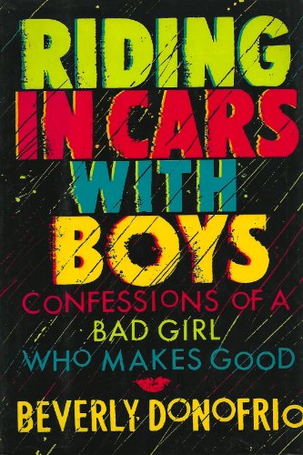 cover image Riding in Cars with Boys: Confessions of a Bad Girl Who Makes Good