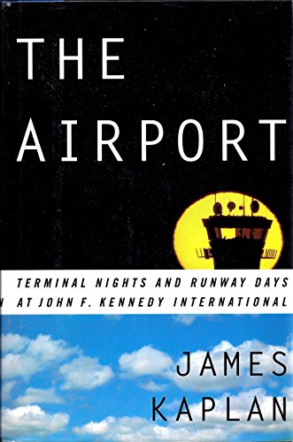 cover image The Airport: Terminal Nights and Runway Days at John F. Kennedy International