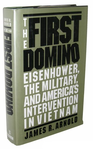 cover image The First Domino: Eisenhower, the Military, and America's Intervention in Vietnam