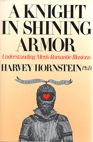 cover image A Knight in Shining Armor: Understanding Men's Romantic Illusions