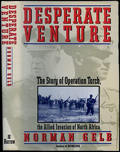 cover image Desperate Venture: The Story of Operation Torch, the Allied Invasion of North Africa