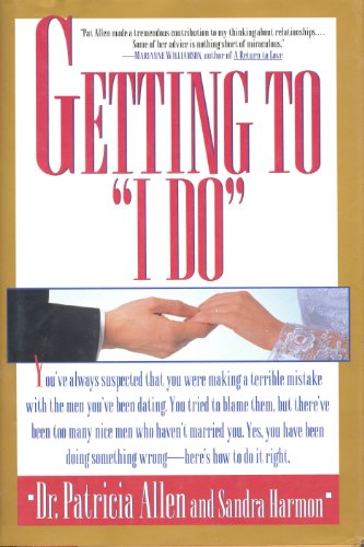 cover image Getting to ""I Do"": Finding and Keeping the Right Man