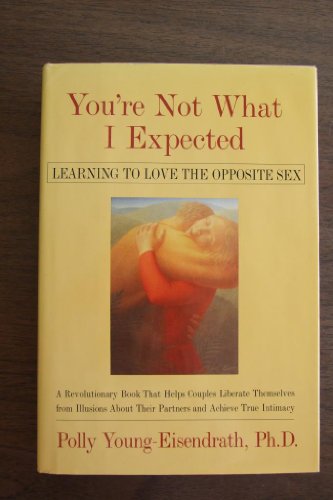 cover image You're Not What I Expected: Learning to Love the Opposite Sex