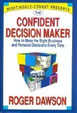 cover image The Confident Decision Maker: How to Make the Right Business and Personal Decisions Every Time