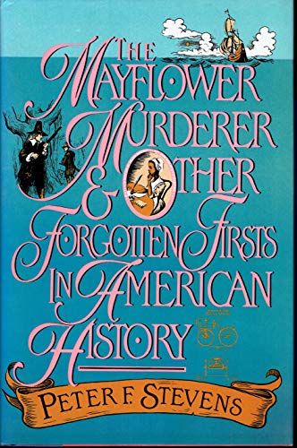cover image The Mayflower Murderer and Other Forgotten Firsts in American History