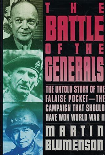 cover image The Battle of the Generals: The Untold Story of the Falaise Pocket: The Campaign That Should Have Won World War II