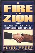 cover image A Fire in Zion: The Israeli-Palestinian Search for Peace