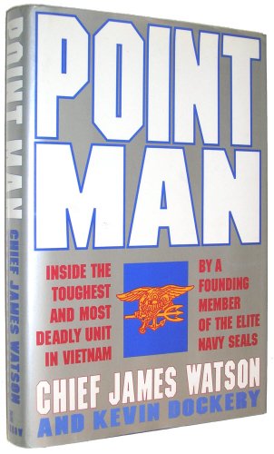 cover image Point Man: Inside the Toughest and Most Deadly Unit in Vietnam by a Founding Member of the Elite Navy Seals