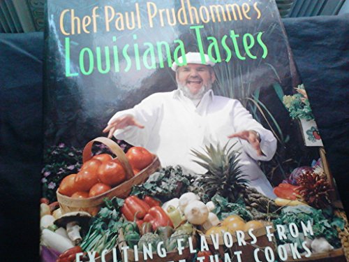 cover image Chef Paul Prudhomme's Louisiana Tastes: Exciting Flavors from the State That Cooks