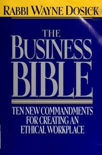 cover image The Business Bible: Ten Commandments for Creating an Ethical Workplace