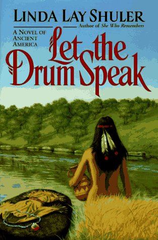 cover image Let the Drum Speak: A Novel of Ancient America