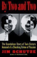 cover image By Two and Two: The Scandalous Story of Twin Sisters Accused of a Shocking Crime of Passion