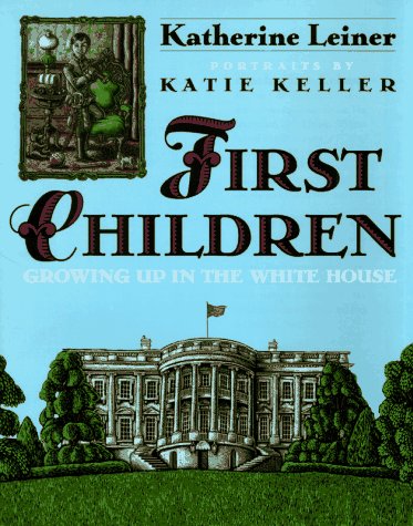 cover image First Children: Growing Up in the White House