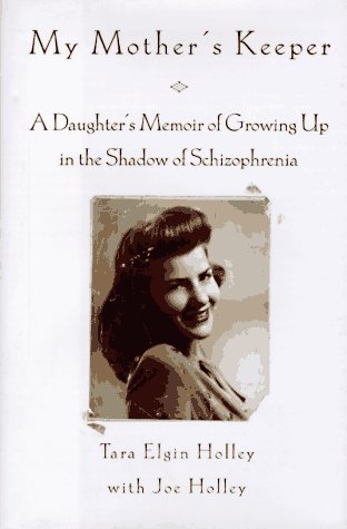 cover image My Mother's Keeper: A Daughter's Memoir of Growing Up in the Shadow of Schizophrenia