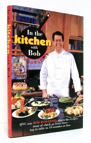 cover image In the Kitchen with Bob: Really Fine Food Fast!