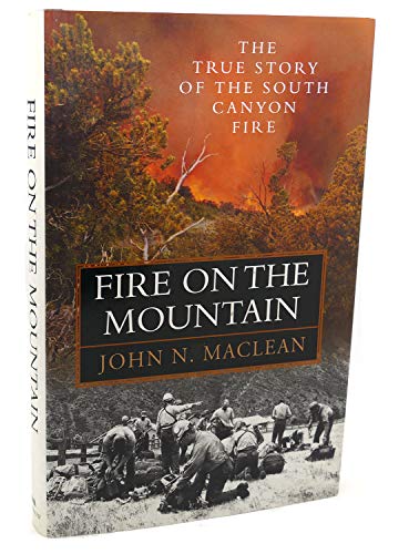 cover image Fire on the Mountain: The True Story of the Sourth Canyon Fire