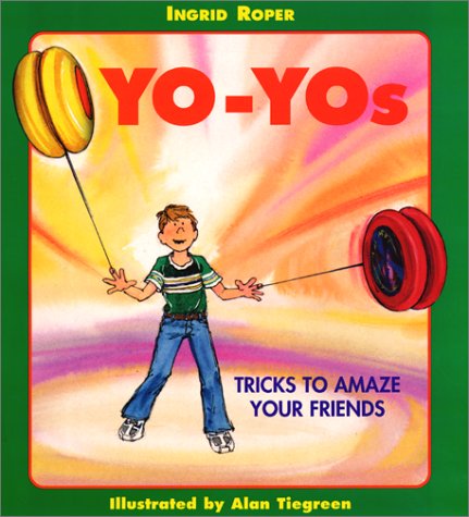 cover image Yo-Yos: Tricks to Amaze Your Friends