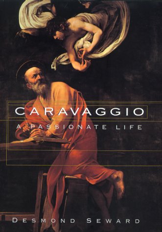 cover image Caravaggio: A Passionate Life
