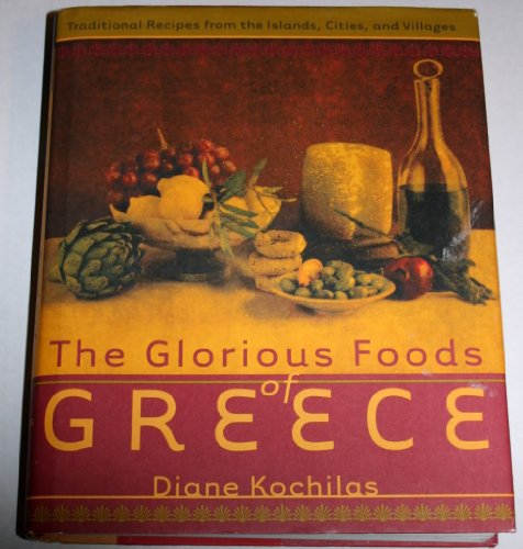 cover image The Glorious Foods of Greece: Traditional Recipes from the Islands, Cities, and Villages