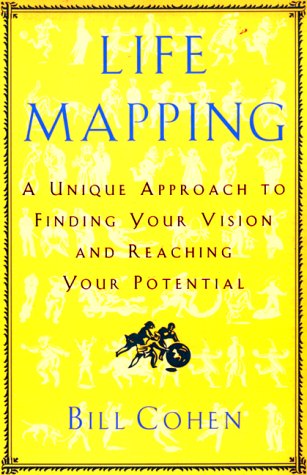 cover image Life Mapping: A Unique Approach to Finding Your Vision and Reaching Your Potential