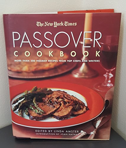 cover image The New York Times Passover Cookbook: More Than 200 Delicious Recipes from Top Chefs and Writers