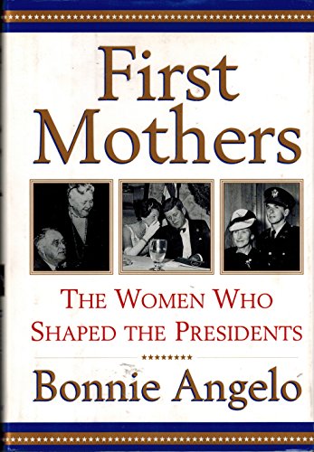 cover image First Mothers: The Women Who Shaped the Presidents