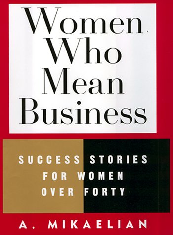 cover image Women Who Mean Business: Success Stories of Women Over Forty