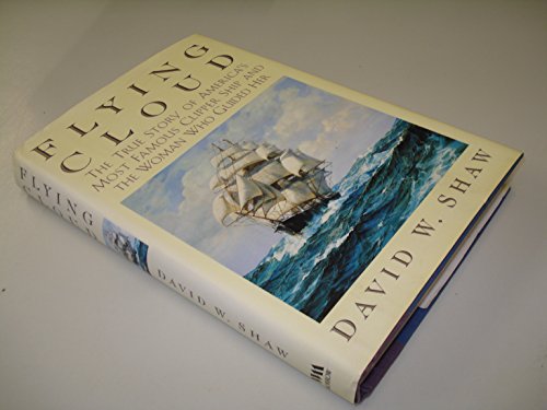 cover image Flying Cloud: The True Story of America's Most Famous Clipper Ship and the Woman Who Guided Her