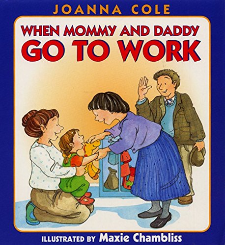 cover image When Mommy and Daddy Go to Work