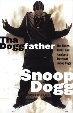 cover image Tha Doggfather: The Times, Trials, and Hardcore Truths of Snoop Dogg