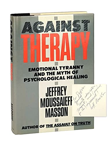 cover image Against Therapy: Emotional Tyranny and the Myth of Psychological Healing