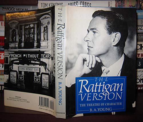 cover image The Rattigan Version: Sir Terence Rattigan and the Theatre of Character