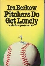 cover image Pitchers Do Get Lonely, and Other Sports Stories