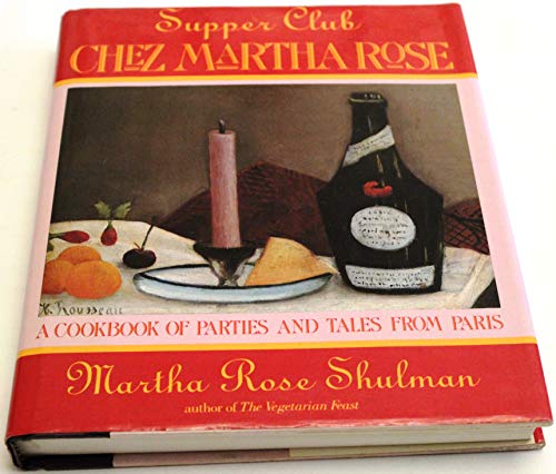 cover image Supper Club Chez Martha Rose: A Cookbook of Parties and Tales from Paris