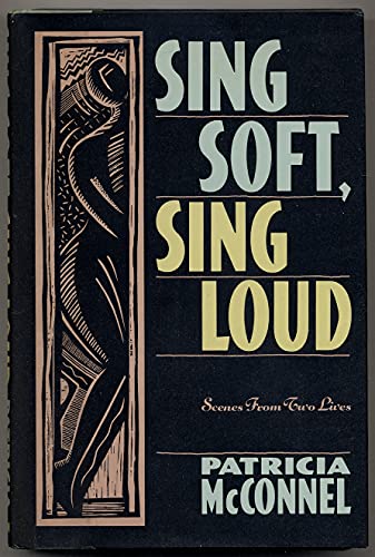 cover image Sing Soft, Sing Loud: Scenes from Two Lives
