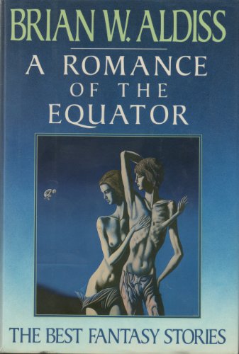 cover image A Romance of the Equator: The Best Fantasy Stories of Brian W. Aldiss