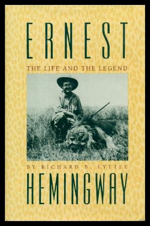 cover image Ernest Hemingway: The Life and the Legend