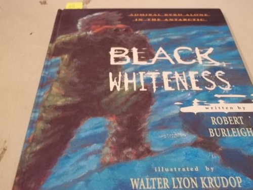 cover image Black Whitness: Admiral Byrd Alone in the Antarctic