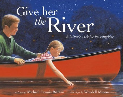 cover image Give Her the River: A Father's Wish for His Daughter