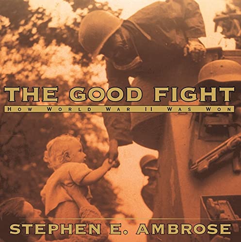 cover image The Good Fight: How World War II Was Won