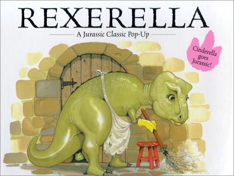 cover image Rexerella: A Jurassic Classic Pop-Up